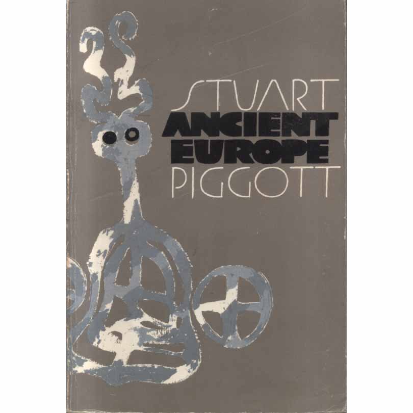 Ancient Europe by Stuart Piggott