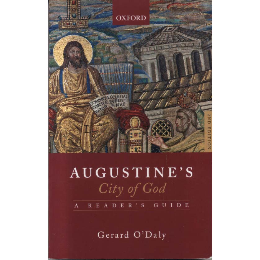 Augustines City of God - A Readers Guide by Gerard ODaly
