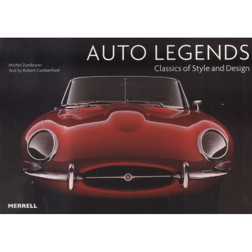 Auto Legends - Classics of Style and Design by Michel Zumbrunn