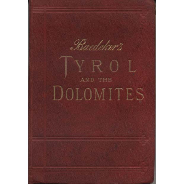 Baedekers Tyrol and the Dolomites - Including the Bavarian Alps by Karl Baedeker