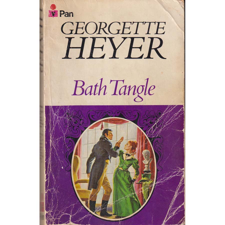 Bath Tangle by Georgette Heyer