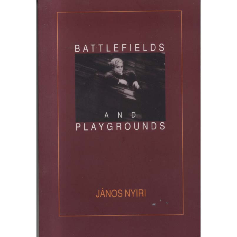 Battlefields and Playgrounds by Janos Nyiri