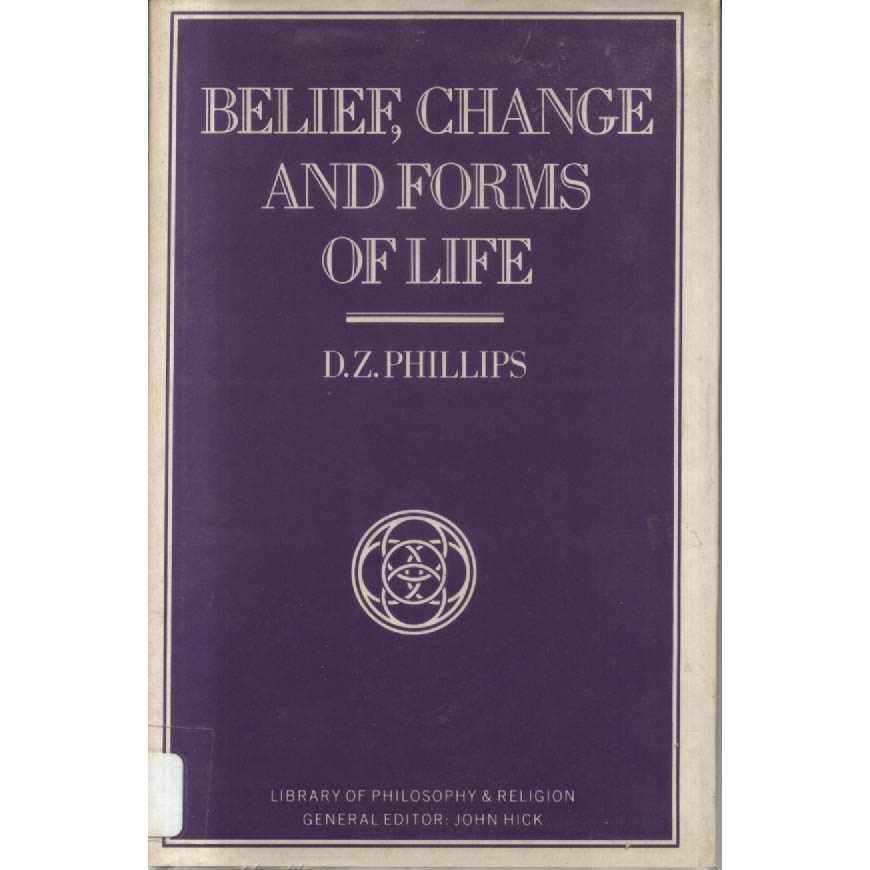 Belief Change and Forms of Life by DZ Phillips