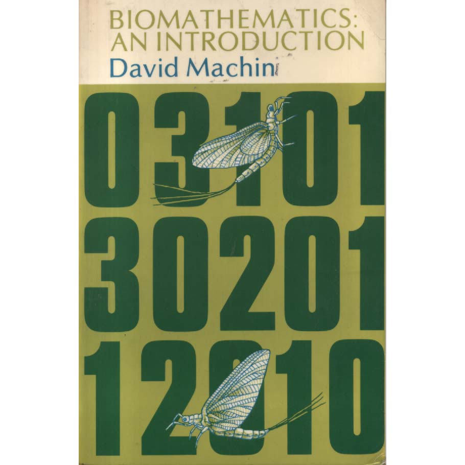 Biomathematics - An Introduction by David Machin
