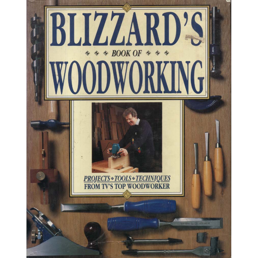Blizzards Book Of Woodworking by Richard Blizzard