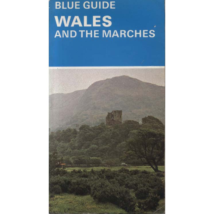 Blue Guide - Wales and the Marches by John Tomes