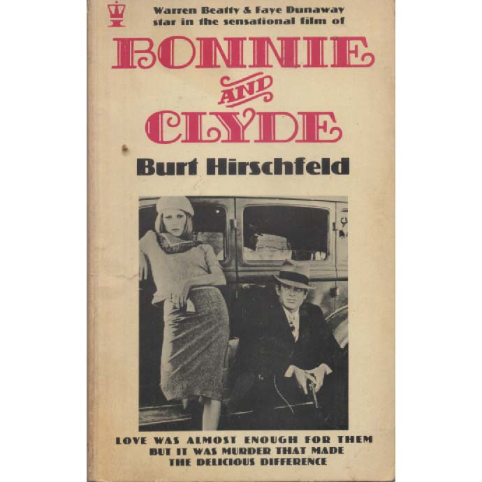 Bonnie and Clyde by Burt Hirschfeld