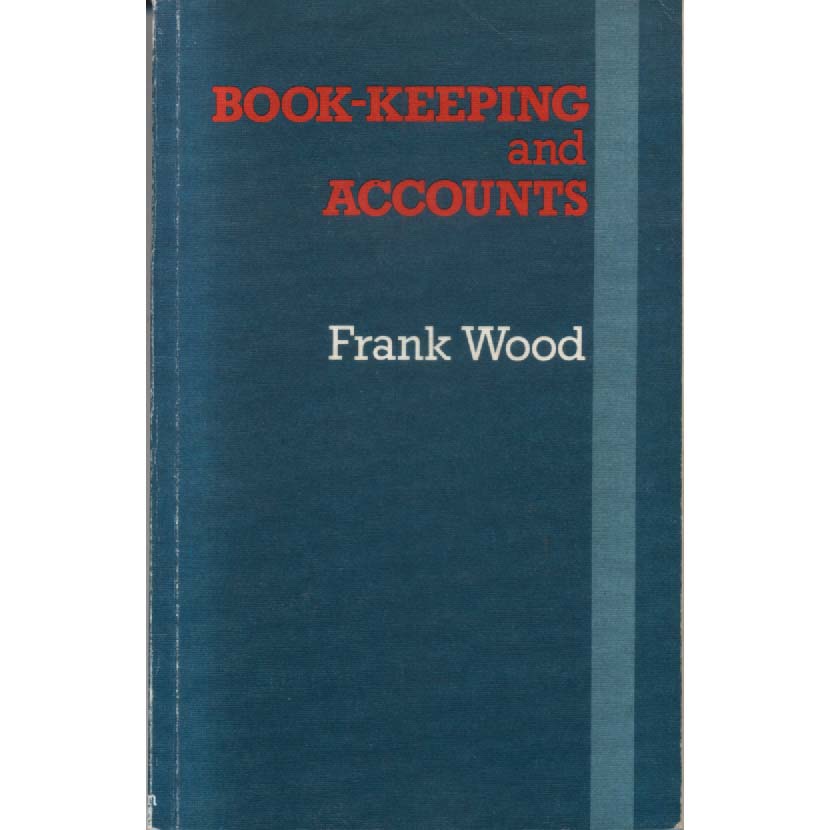 Book-Keeping and Accounts by Frank Wood