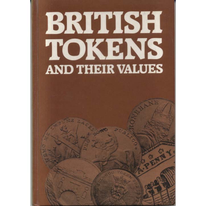 British Tokens And Their Values by Peter Seaby and Monica Bussell