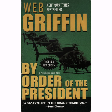 By Order of the President by WEB Griffin