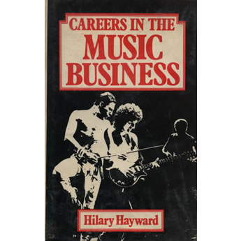 Careers in the Music Business by Hilary Hayward