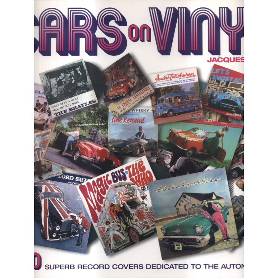 Cars on Vinyl - 500 Superb Record Covers Dedicated to the Automobile by Jaques Petit