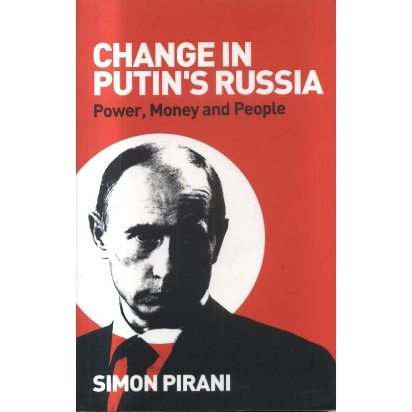 Change in Putins Russia - Power Money and People by Simon Pirani