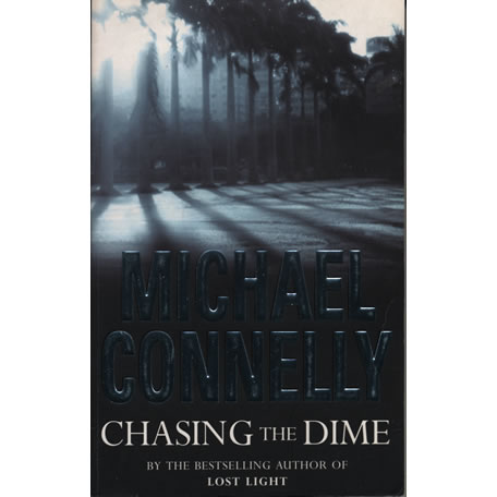 Chasing the dime by Michael Connelly