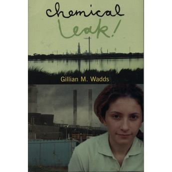 Chemical leak by Gillian M Wadds