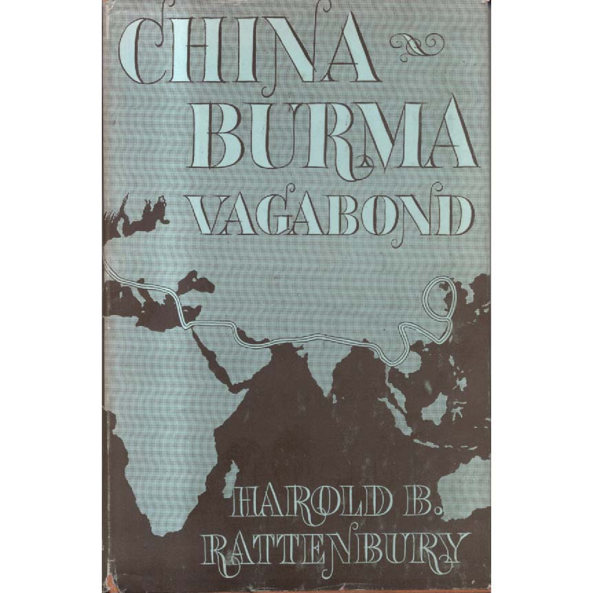 China-Burma Vagabond by Harold B Rattenbury