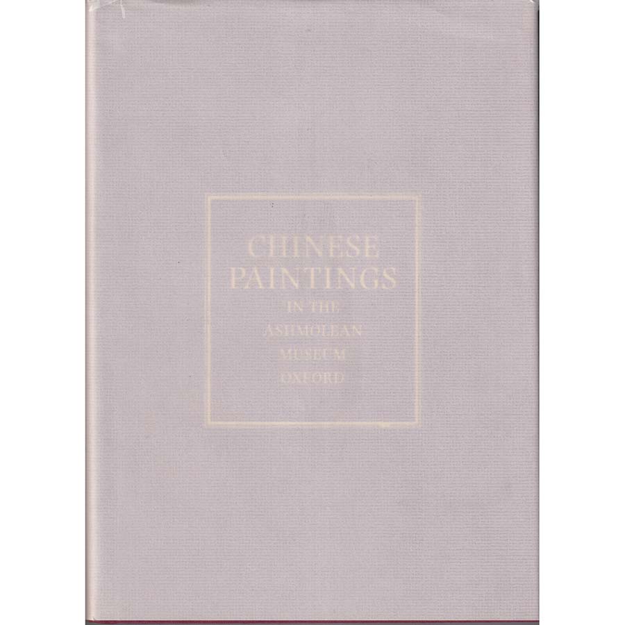 Chinese Paintings in the Ashmolean Museum Oxford by Shelagh Vainker