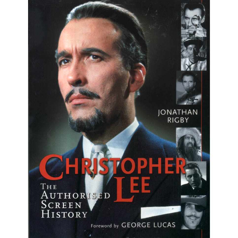 Christopher Lee - The Authorised Screen History by Jonathan Rigby