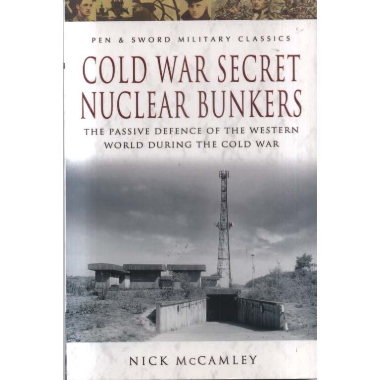 Cold War Secret Nuclear Bunkers by Nick McCamley