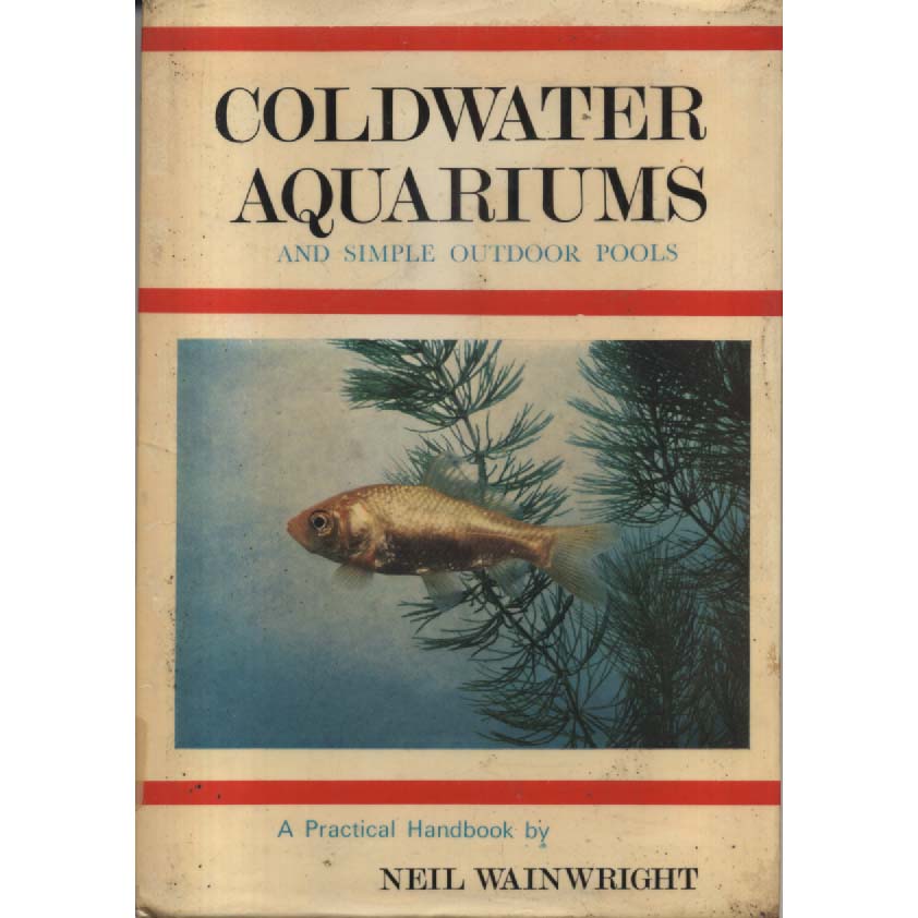 Coldwater Aquariums And Simple Outdoor Pools by Neil Wainwright