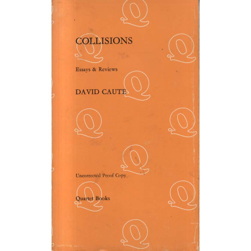 Collisions - Essays and Reviews by David Caute