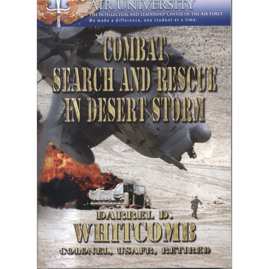 Combat Search and Rescue in Desert Storm by Darrel D Whitcomb