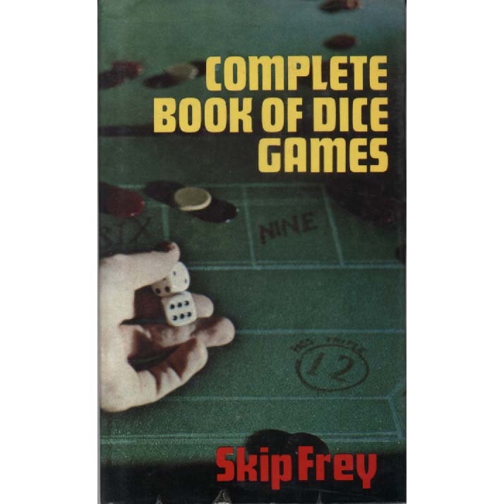 Complete Book of Dice Games by Skip Frey
