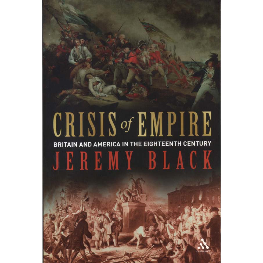 Crisis of Empire - Britain and America in the Eighteenth Century by Jeremy Black