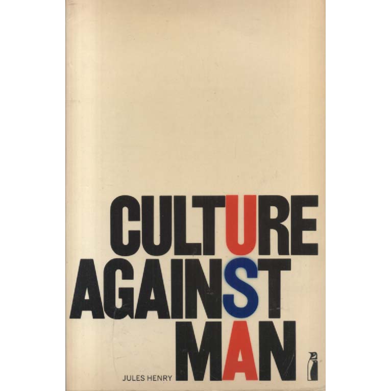 Culture Against Man by Jules Henry