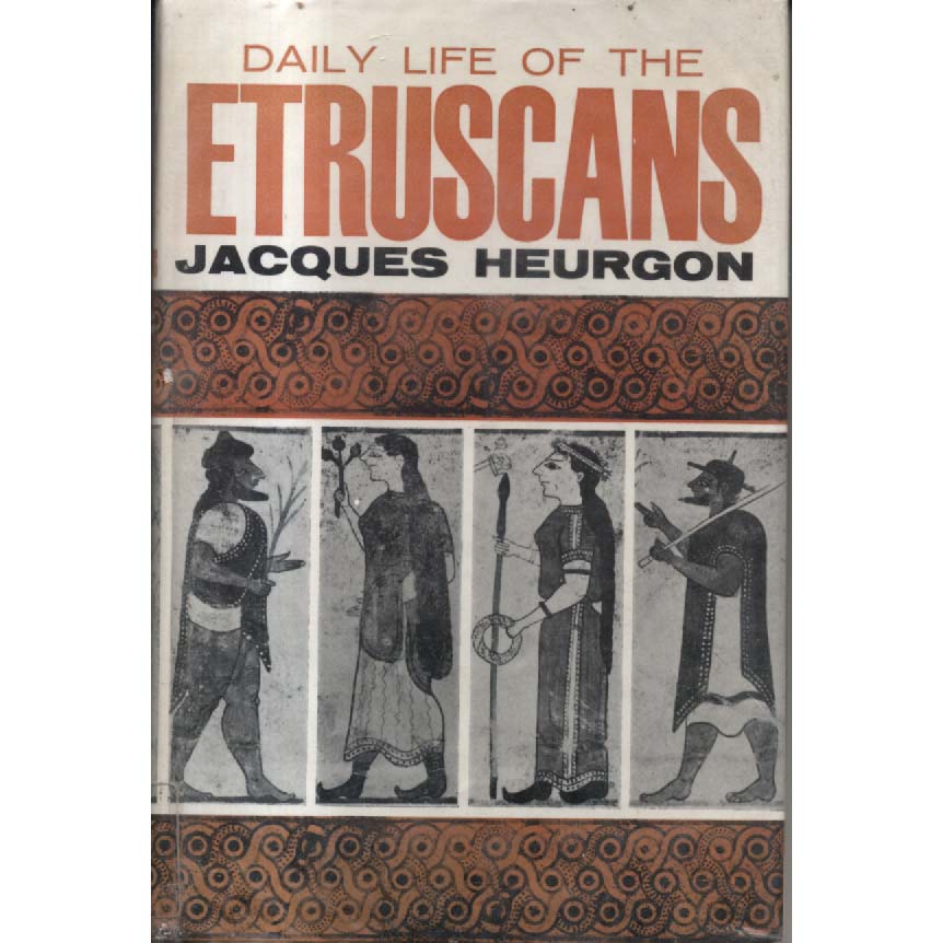 Daily Life of the Etruscans by Jacques Heurgon