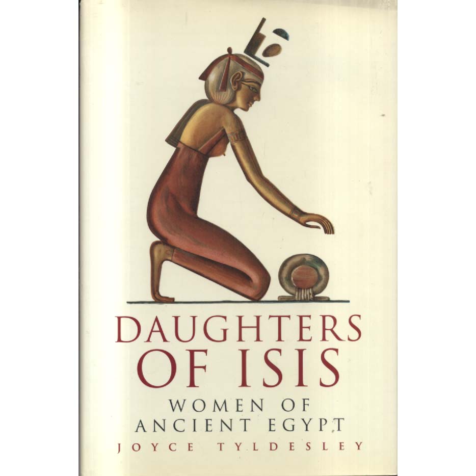 Buy Daughters of Isis - Women of Ancient Egypt by Joyce Tyldesley (Viking, 1994). As New ...