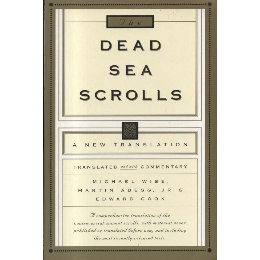 Dead Sea Scrolls by Michael Wise, Martin Abegg Jr and Edward Cook
