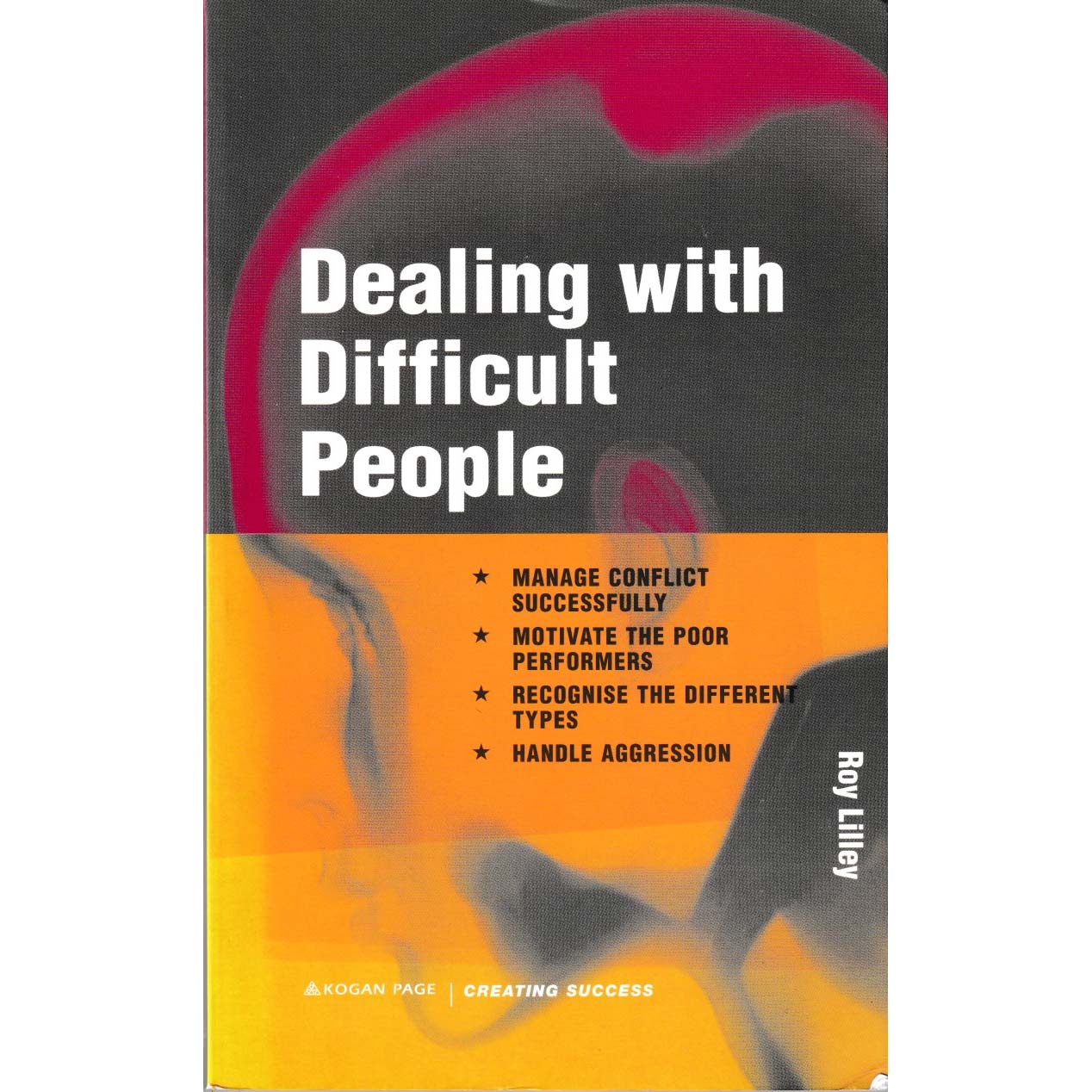 Dealing with Difficult People  by Roy Lilley