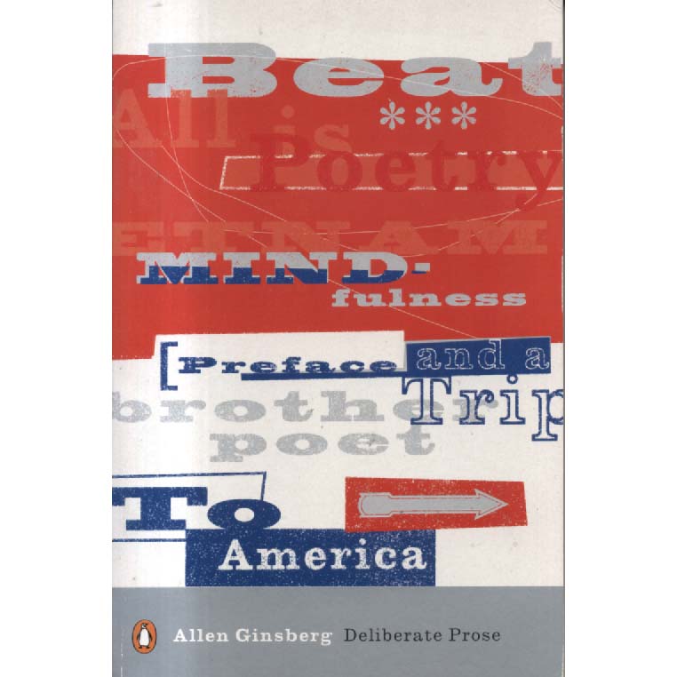 Deliberate Prose - selected essays 1952-1995 by Allen Ginsberg
