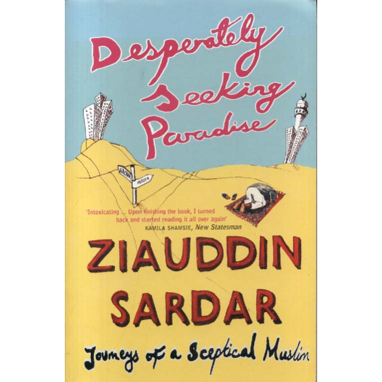 Desperately Seeking Paradise by Ziauddin Sardar