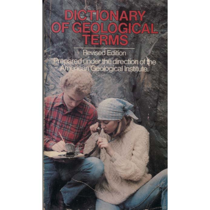 Dictionary of Geological Terms by The American Geological Institute