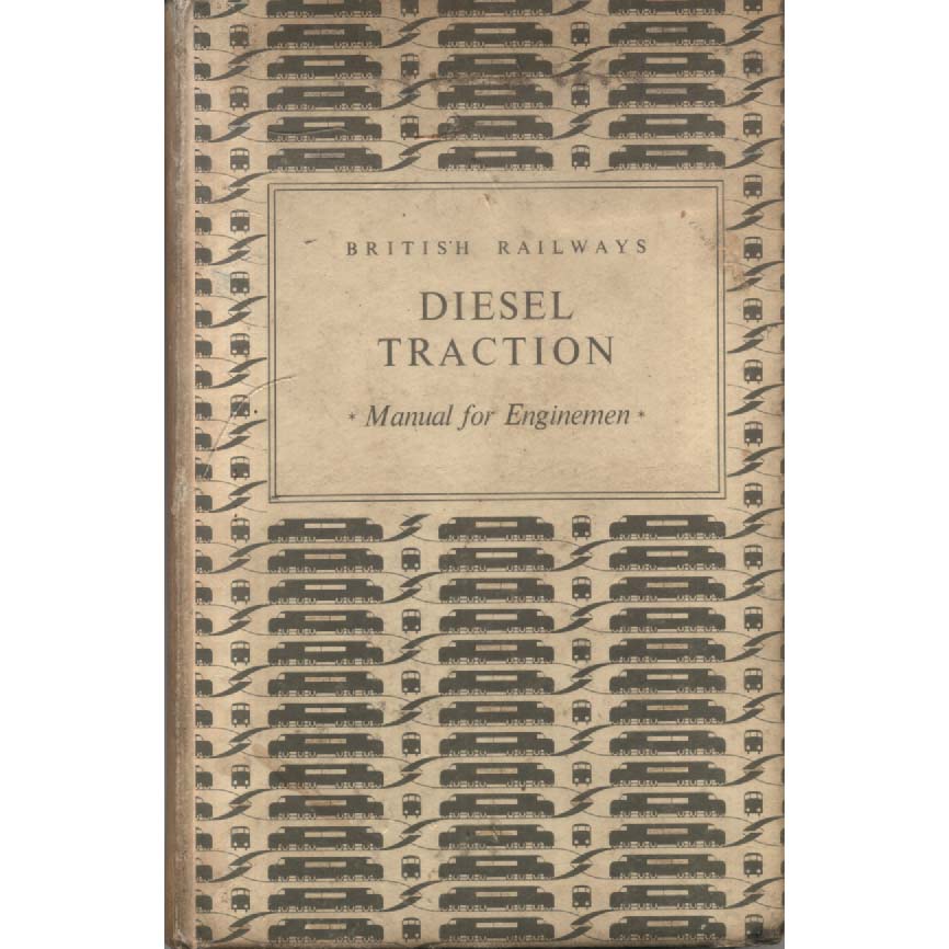Diesel Traction - Manuaul For Enginemen by British Railways