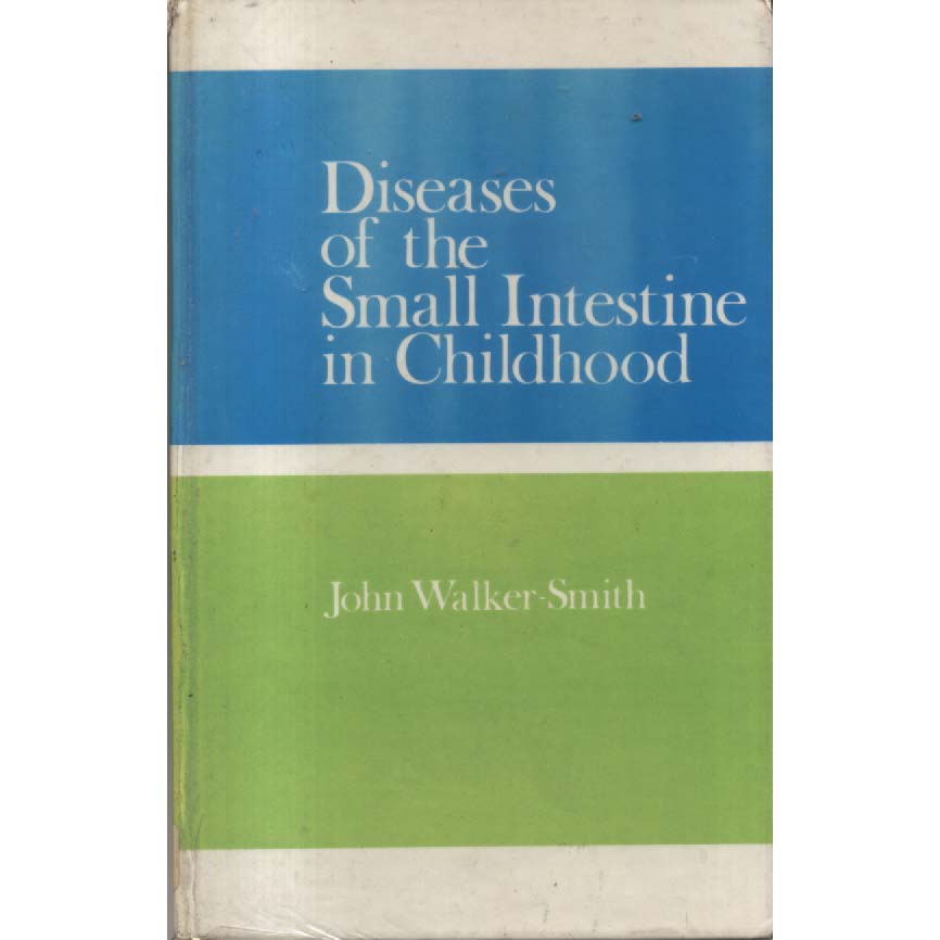 Diseases of the Small Intestine in Childhood by John Walker Smith