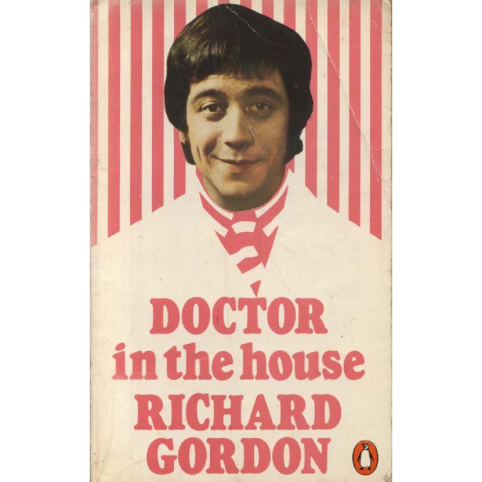 Doctor in the House by Richard Gordon