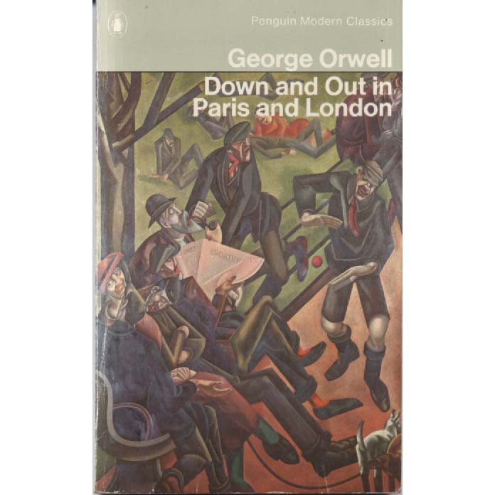 Down and Out in Paris and London by George Orwell