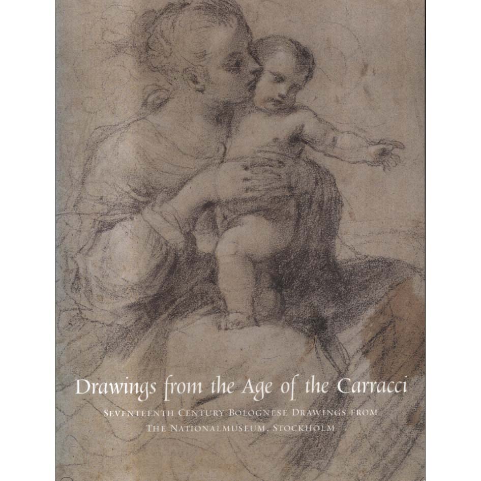 Drawings from the Age of the Carracci by Per Bjurstrom