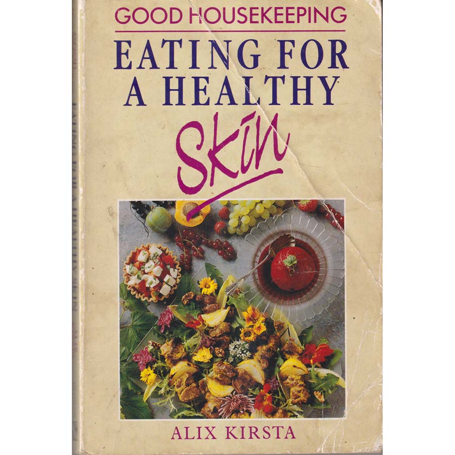 Eating for a Healthy Skin by Alix Kirsta