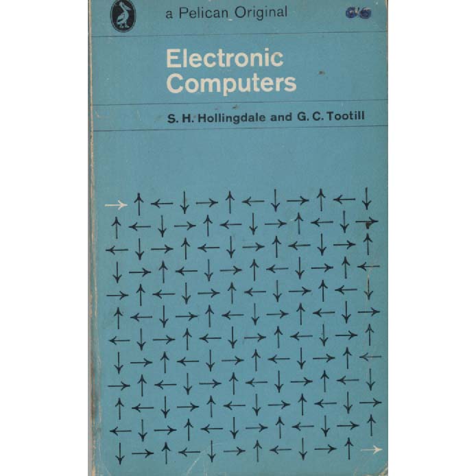 Electronic Computers by SH Hollingdale and GC Tootill