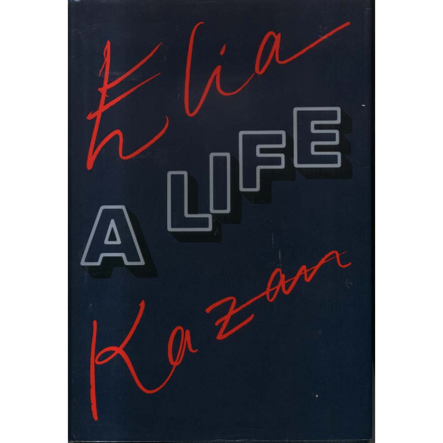 Elia Kazan - A Life by Elia Kazan