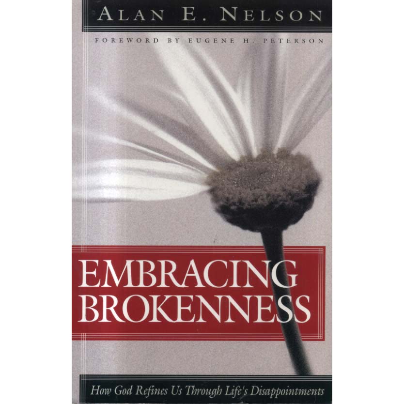 Embracing Brokenness by Alan E Nelson