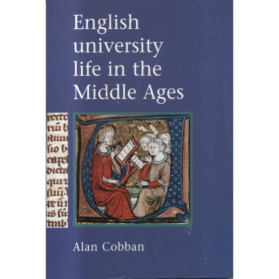 English University Life In The Middle Ages by Alan Cobban