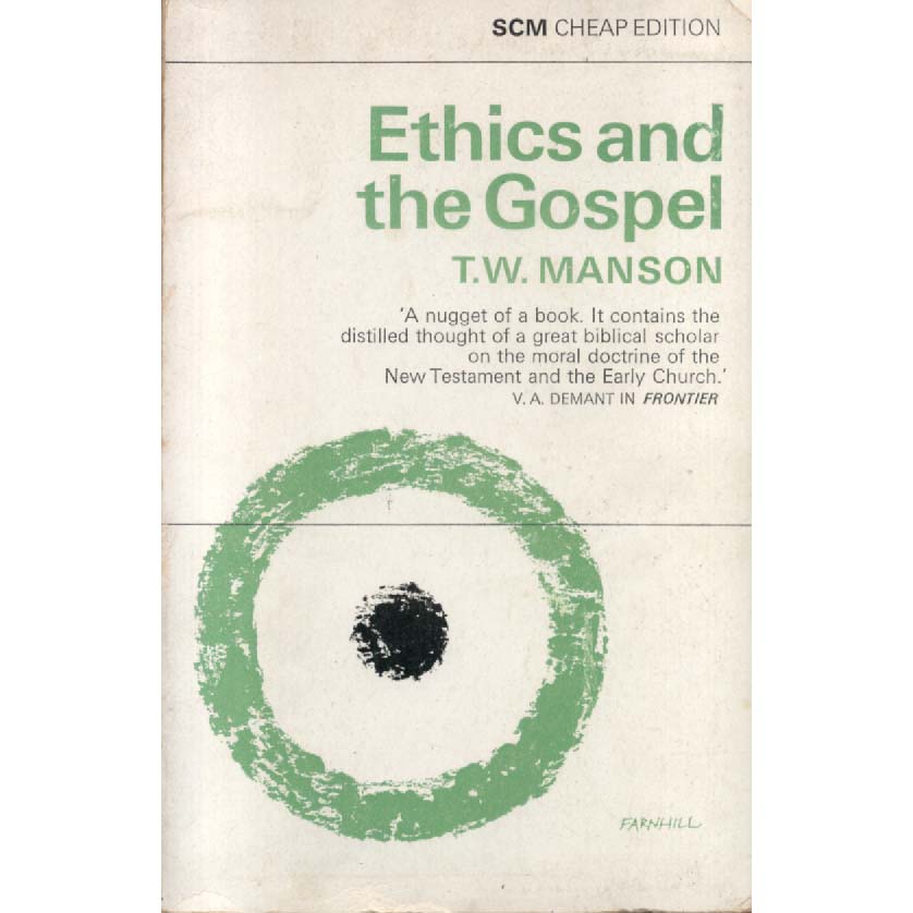 Ethics and the Gospel by TW Manson