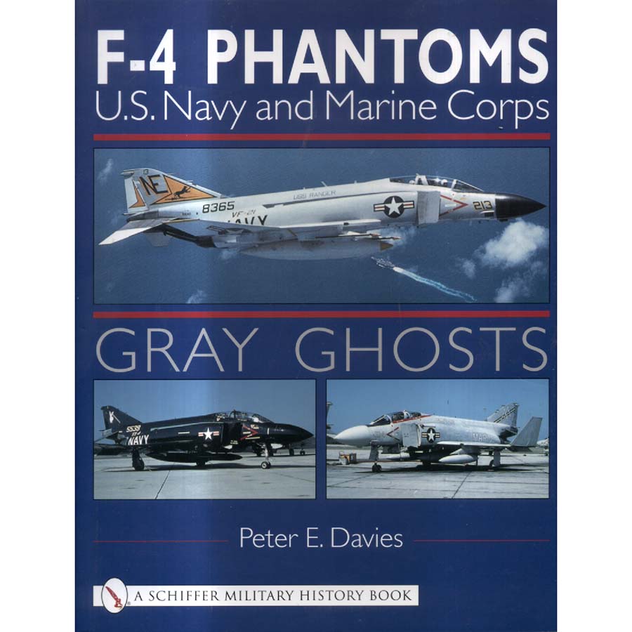 Gray Ghosts - US Navy and Marine Corps F-4 Phantoms by Peter E Davies