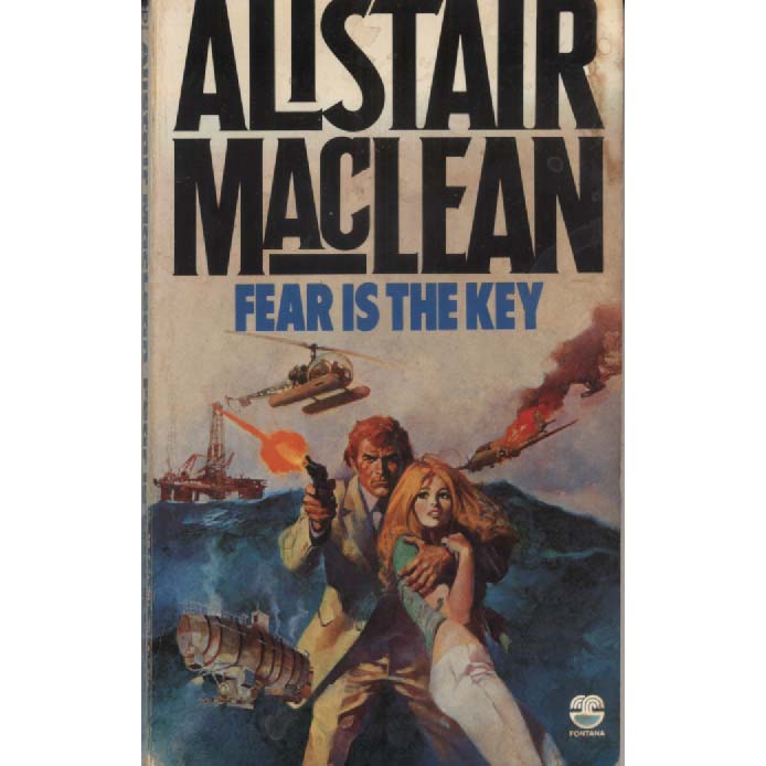 Fear Is The Key by Alistair MacLean
