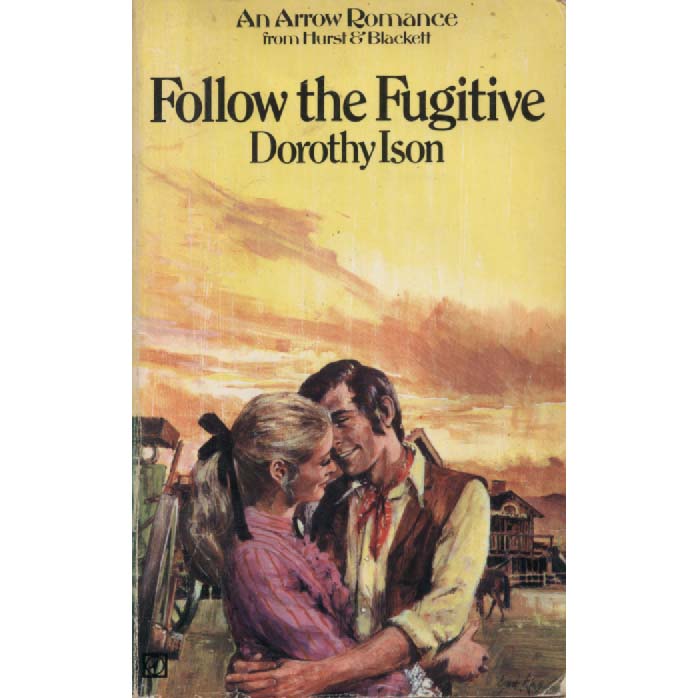 Follow the Fugitive by Dorothy Ison